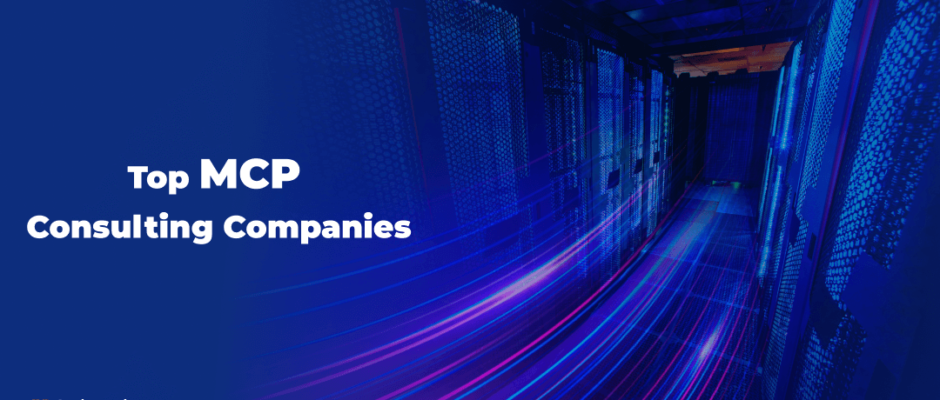 Top MCP  Consulting Companies